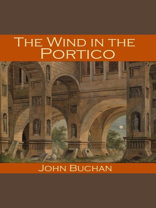 Title details for The Wind in the Portico by John Buchan - Available